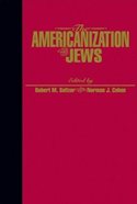 "Americanization of jews" By Robert Seltzer