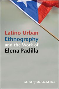 Dr. Elena Padilla: A Pioneer at the Crossroads of Urban Ethnography and Puerto Rican Latinidad 