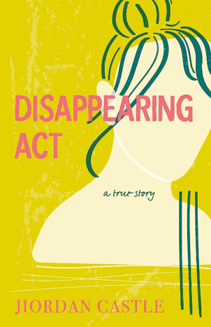 Book cover of Disappearing Act by Hunter alum Jiordan Castle