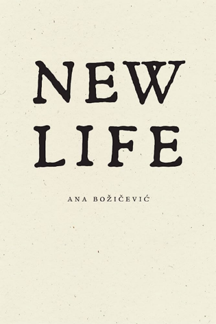 Book cover of New Life by Hunter alum Ana Bozicevic