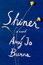 Book cover of Shiner by Hunter alum Amy Jo Burns
