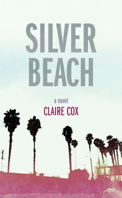 Book cover of Silver Beach by Hunter alum Claire Cox